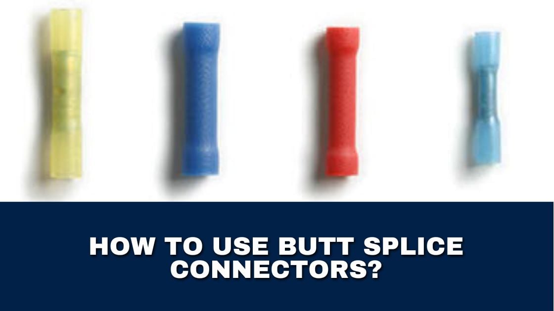 How to use butt splice connectors